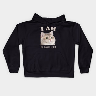 I Am the Dance Floor Heavy Breathing Cat Kids Hoodie